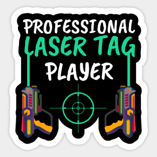 Gift for Laser Tag PLayers Funny Proffesional  Laser Tag Player Sticker